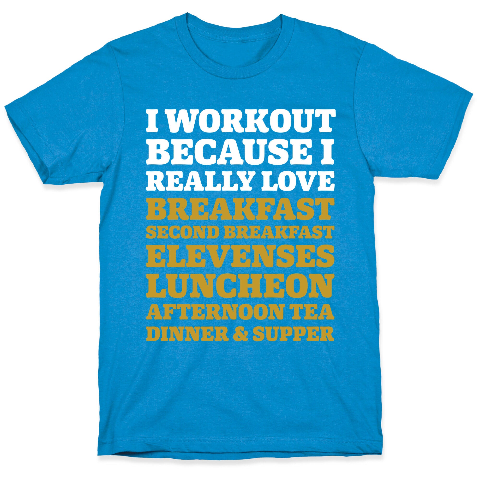I Workout Because I Love Eating Like a Hobbit T-Shirt